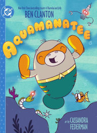 Title: Aquamanatee, Author: Ben Clanton