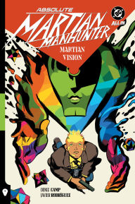 Title: Absolute Martian Manhunter Vol. 1: Martian Vision, Author: Deniz Camp