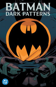 Title: Batman: Dark Patterns, Author: Dan Watters