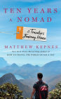 Ten Years a Nomad: A Traveler's Journey Home