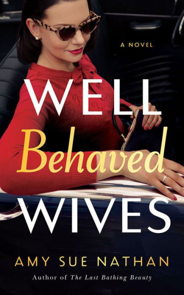 Well Behaved Wives: A Novel