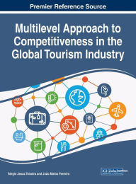 Title: Multilevel Approach to Competitiveness in the Global Tourism Industry, Author: Sérgio Jesus Teixeira