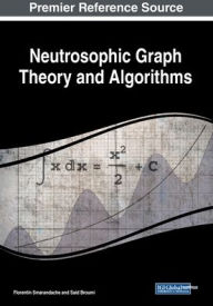 Title: Neutrosophic Graph Theory and Algorithms, Author: Florentin Smarandache