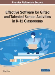 Title: Handbook of Research on Software for Gifted and Talented School Activities in K-12 Classrooms, Author: Shigeru Ikuta