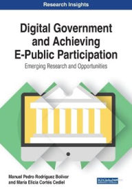 Title: Digital Government and Achieving E-Public Participation: Emerging Research and Opportunities, Author: Manuel Pedro Rodríguez Bolívar