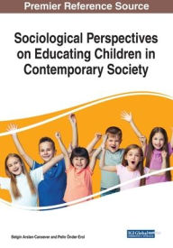 Title: Sociological Perspectives on Educating Children in Contemporary Society, Author: Belgin Arslan-Cansever