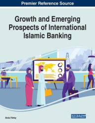 Title: Growth and Emerging Prospects of International Islamic Banking, Author: Abdul Rafay