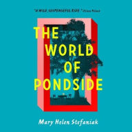 Title: The World of Pondside, Author: Mary Helen Stefaniak