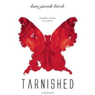 Title: Tarnished, Author: Kate Jarvik Birch