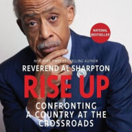 Title: Rise Up: Confronting a Country at the Crossroads, Author: Al Sharpton