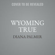 Title: Wyoming True, Author: Diana Palmer