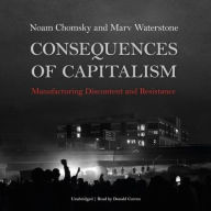 Title: Consequences of Capitalism: Manufacturing Discontent and Resistance, Author: Noam Chomsky