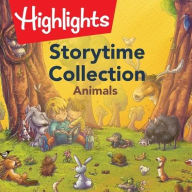 Title: Storytime Collection: Animals, Author: Highlights for Children