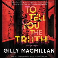 Title: To Tell You the Truth, Author: Gilly Macmillan