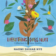 Title: Everything Comes Next: Collected and New Poems, Author: Naomi Shihab Nye