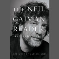 Title: The Neil Gaiman Reader: Selected Fiction, Author: Neil Gaiman
