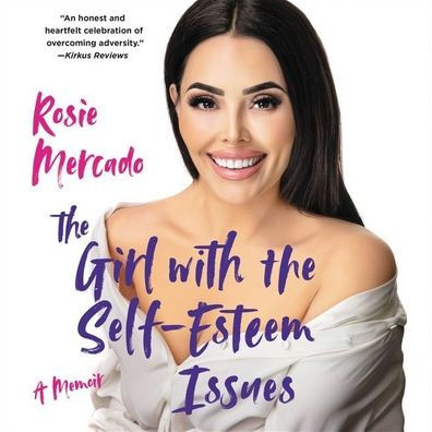 The Girl with the Self-Esteem Issues: A Memoir