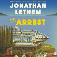 Title: The Arrest, Author: Jonathan Lethem