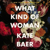 Title: What Kind of Woman, Author: Kate Baer