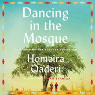 Title: Dancing in the Mosque: An Afghan Mother's Letter to her Son, Author: Homeira Qaderi