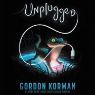 Title: Unplugged, Author: Gordon Korman