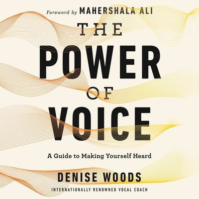 The Power of Voice: A Guide to Making Yourself Heard