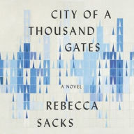 Title: City of a Thousand Gates, Author: Rebecca Sacks