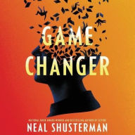 Title: Game Changer, Author: Neal Shusterman