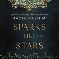 Title: Sparks Like Stars, Author: Nadia Hashimi