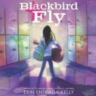 Title: Blackbird Fly, Author: Erin Entrada Kelly