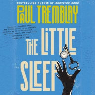 Title: The Little Sleep, Author: Paul Tremblay