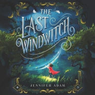 Title: The Last Windwitch, Author: Jennifer Adam