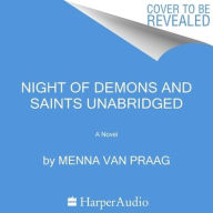 Title: Night of Demons and Saints: A Novel, Author: Menna van Praag