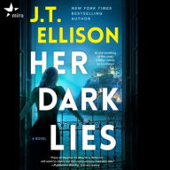 Title: Her Dark Lies, Author: J. T. Ellison