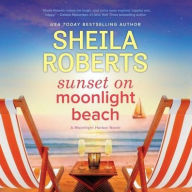 Title: Sunset on Moonlight Beach (Moonlight Harbor Series #5), Author: Sheila Roberts