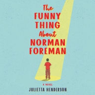 Title: The Funny Thing About Norman Foreman, Author: Julietta Henderson