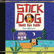 Title: Stick Dog Takes Out Sushi (Stick Dog Series #11), Author: Tom Watson