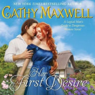 Title: Her First Desire (Logical Man's Guide to Dangerous Women Series #2), Author: Cathy Maxwell