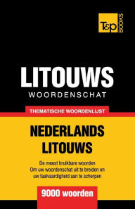 Title: Thematische woordenschat Nederlands-Litouws - 9000 woorden, Author: Andrey Taranov