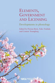 Title: Elements, Government and Licensing: Developments in Phonology, Author: Florian Breit