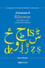 A Grammar of Khowar: Descriptive and Comparative Analysis