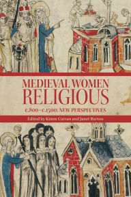 Title: Medieval Women Religious, c. 800-c. 1500: New Perspectives, Author: Kimm Curran