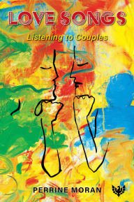 Title: Love Songs: Listening to Couples, Author: Perrine Moran