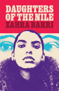 Title: Daughters of the Nile: Unbound Firsts 2024 Title, Author: Zahra Barri