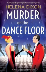 Title: Murder on the Dance Floor: A completely gripping historical cozy mystery, Author: Helena Dixon