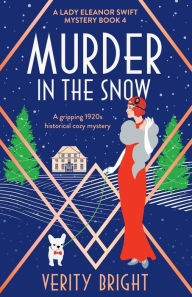 Title: Murder in the Snow: A gripping 1920s historical cozy mystery, Author: Verity Bright