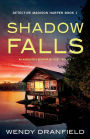 Shadow Falls: An absolutely gripping mystery thriller