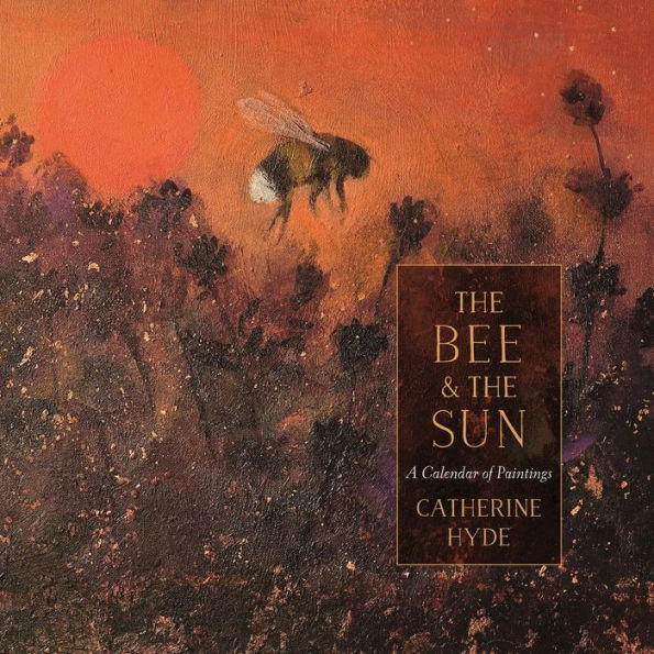 The Bee and the Sun: A Calendar of Paintings