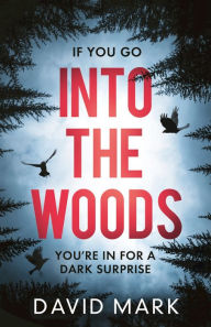 Title: Into the Woods, Author: D. L. Mark