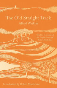 Title: The Old Straight Track, Author: Alfred Watkins